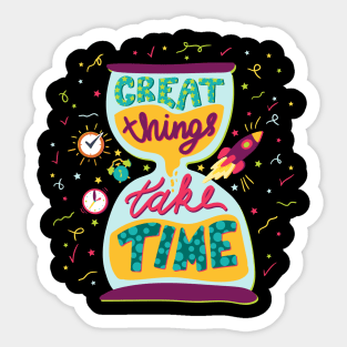 Motivation Great Things Take Time Sticker